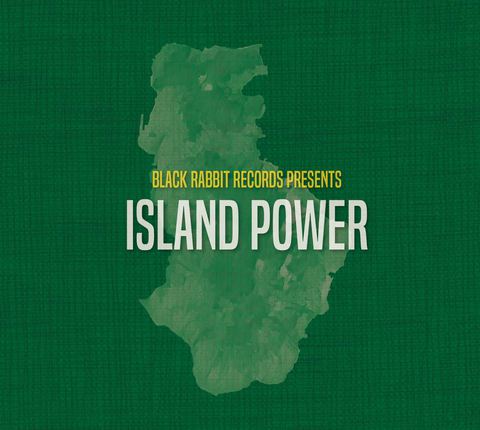 本日リリース　BLACK RABBIT RECORDS PRESENTS 「ISLAND POWER」